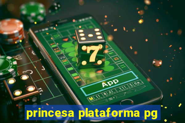 princesa plataforma pg